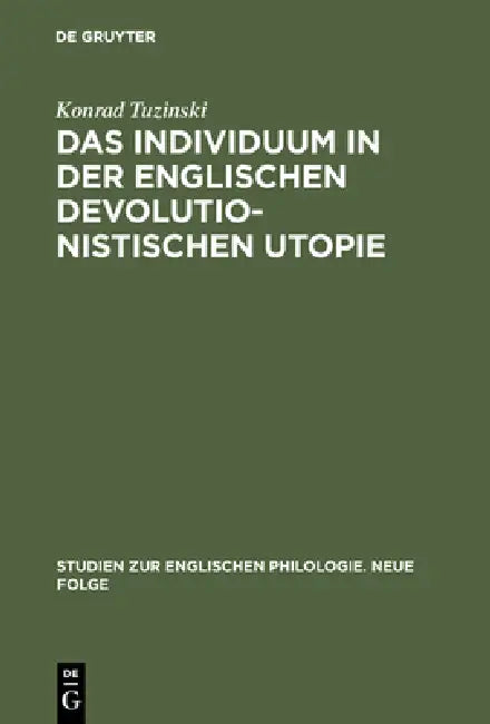Das Individuum in der englischen devolutionistischen Utopie by Konrad Tuzinski