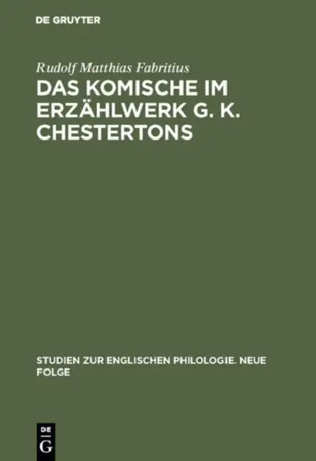 Das Komische im Erzählwerk G. K. Chestertons by Rudolf Matthias Fabritius