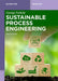 Sustainable Process Engineering by Gyorgy Szekely