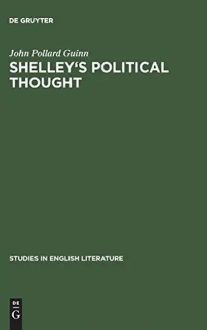 Shelley's Political Thought by John Pollard Guinn