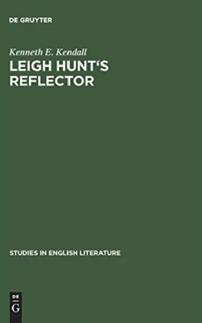 Leigh Hunt's Reflector by Kenneth E. Kendall