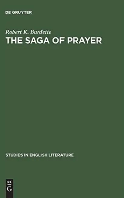 The Saga of Prayer: The Poetry of Dylan Thomas by Robert K. Burdette