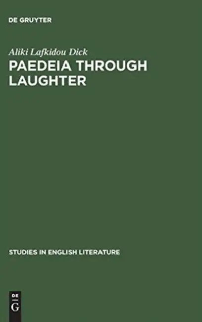Paedeia Through Laughter: Jonson's Aristophanic Appeal to Human Intelligence by Aliki Lafkidou Dick