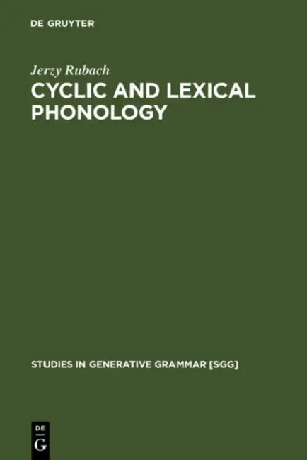 Cyclic and Lexical Phonology: The Structure of Polish by Jerzy Rubach
