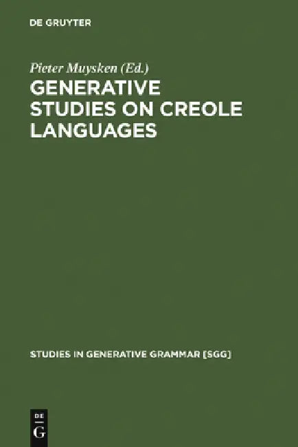 Generative Studies on Creole Languages by Pieter Muysken