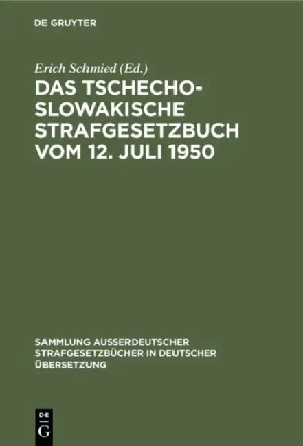 Das tschechoslowakische Strafgesetzbuch vom 12. Juli 1950 by Erich Schmied