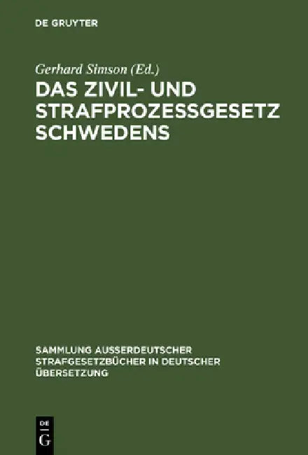 Das Zivil- und Strafprozeßgesetz Schwedens by Gerhard Simson