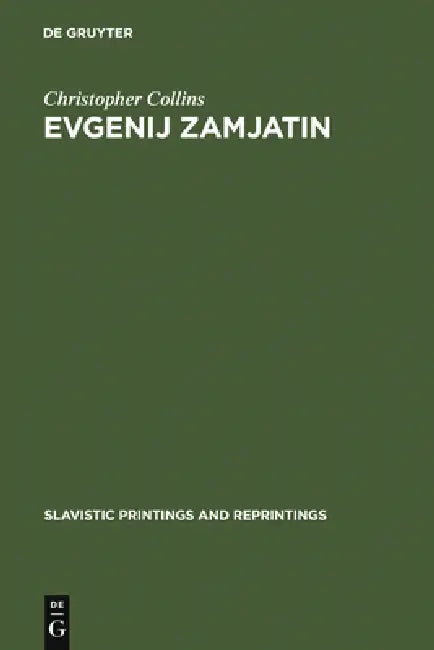 Evgenij Zamjatin: An Interpretive Study by Christopher Collins