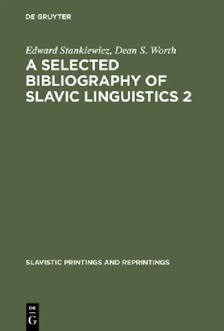 A Selected Bibliography of Slavic Linguistics 2 by Edward Stankiewicz, Dean S. Worth