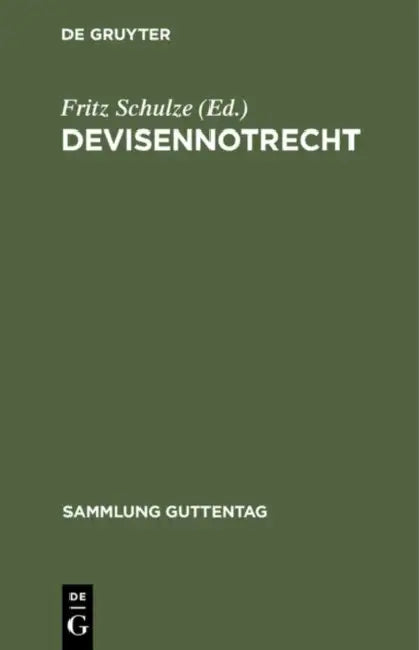 Devisennotrecht: Textausgabe Mit Einleitung, Verweisungen Und Sachregister Sowie Literaturverzeichnis Und Systematischer Übersicht Über Die Einschlägi by Fritz Schulze