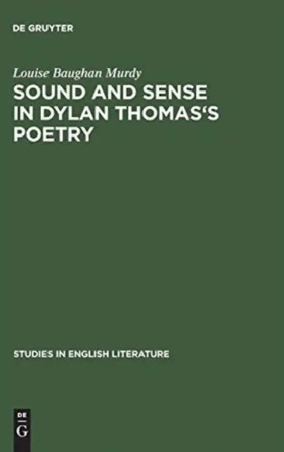 Sound and Sense in Dylan Thomas's Poetry by Louise Baughan Murdy