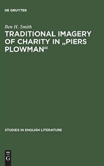 Traditional Imagery of Charity in Piers Plowman by Ben H. Smith