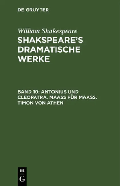 Antonius Und Cleopatra. Maaß Für Maaß. Timon Von Athen by August Wilhelm Schlegel, Ludwig Tieck, William Shakespeare