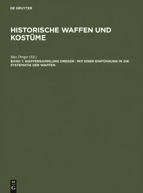Waffensammlung Dreger: Mit Einer Einführung in Die Systematik Der Waffen by Max Dreger