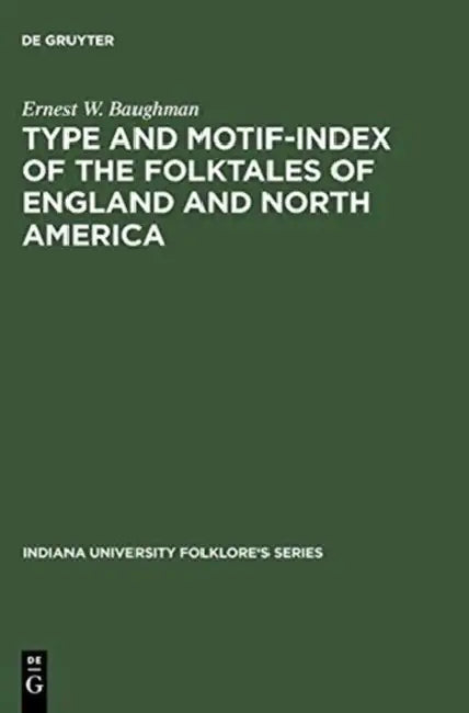 Type and Motif-Index of the Folktales of England and North America by Ernest W. Baughman