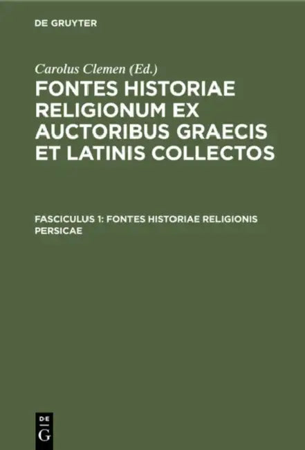 Fontes historiae religionis Persicae by Carolus Clemen