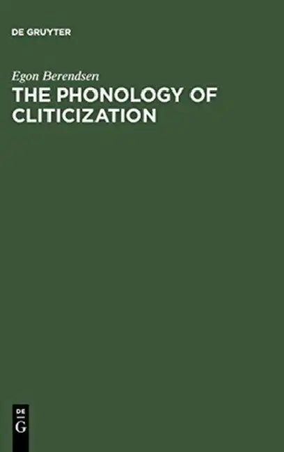 The Phonology of Cliticization by Egon Berendsen