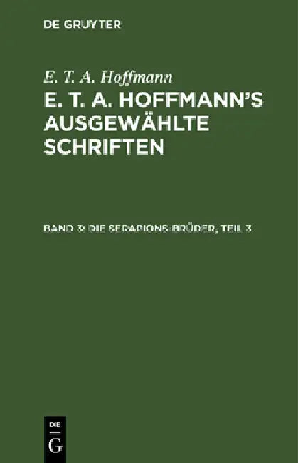 Die Serapions-Brüder, Teil 3 by E. T. a. Hoffmann