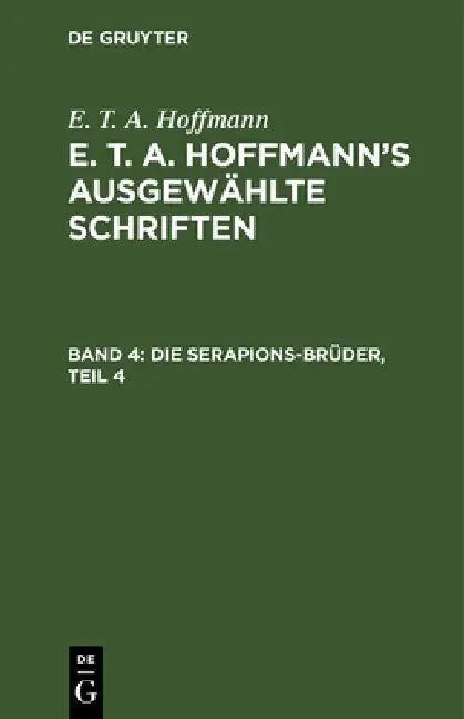 Die Serapions-Brüder, Teil 4 by E. T. a. Hoffmann