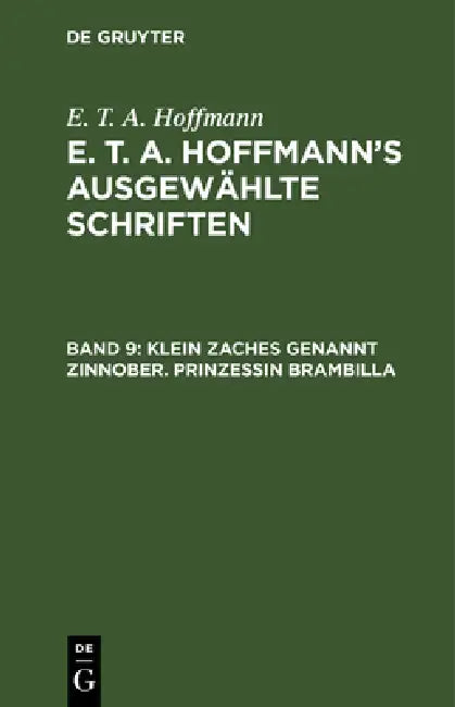 Klein Zaches Genannt Zinnober. Prinzessin Brambilla by E. T. a. Hoffmann