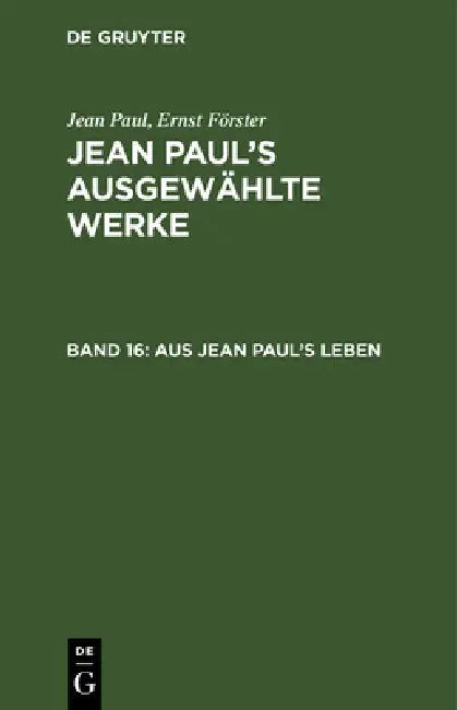 Aus Jean Paul's Leben by Jean Paul, Ernst Förster