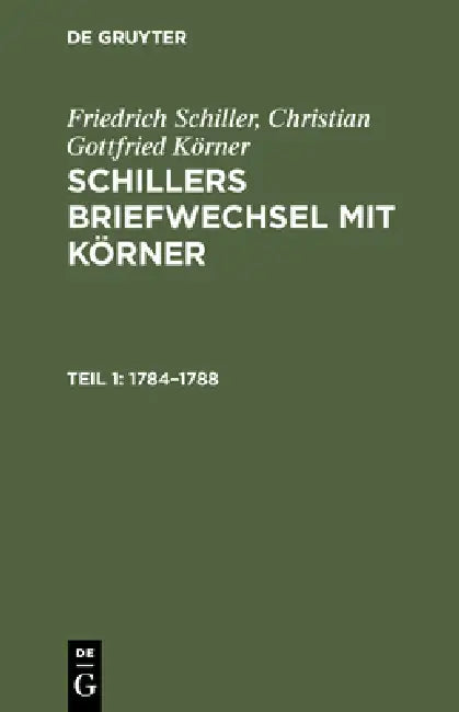 1784-1788 by Friedrich Schiller, Christian Gottfried Körner