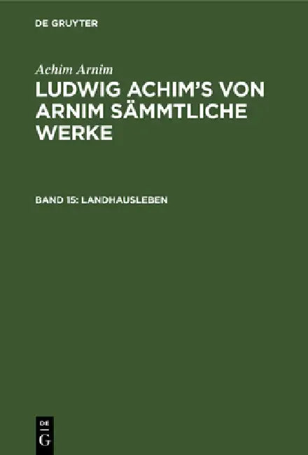 Landhausleben: Erzählungen by Wilhelm Grimm, Achim Arnim