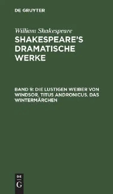Die lustigen Weiber von Windsor. Titus Andronicus. Das Wintermärchen by Michael Bernays, August Wilhelm Schlegel, Ludwig Tieck
