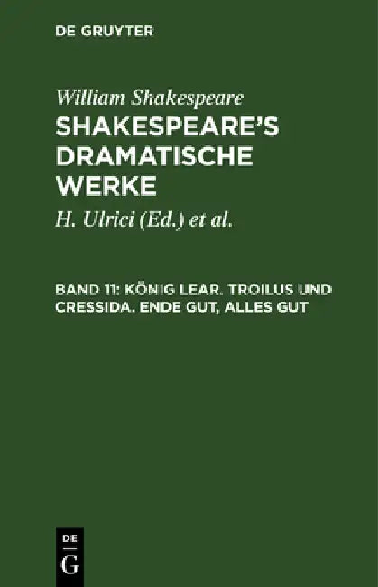 König Lear. Troilus und Cressida. Ende gut, alles gut by William August Wil Shakespeare Schlegel, Schlegel, Tieck