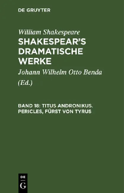 Titus Andronikus. Pericles, Fürst Von Tyrus by Johann Wilhelm Otto Benda, William Shakespeare