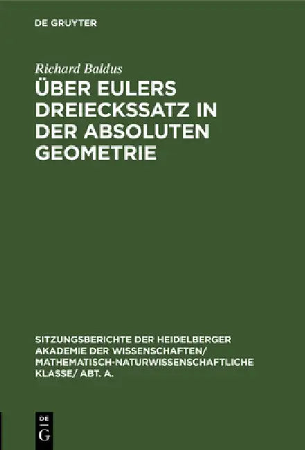 Über Eulers Dreieckssatz in Der Absoluten Geometrie by Richard Baldus