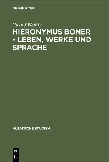 Hieronymus Boner - Leben, Werke und Sprache by Gustaf Wethly