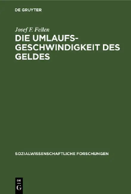 Die Umlaufsgeschwindigkeit des Geldes by Josef F. Feilen