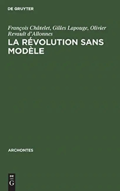La révolution sans modèle by François Châtelet, Gilles Lapouge, Olivier Revault D'allonnes