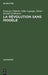 La révolution sans modèle by François Châtelet, Gilles Lapouge, Olivier Revault D'allonnes
