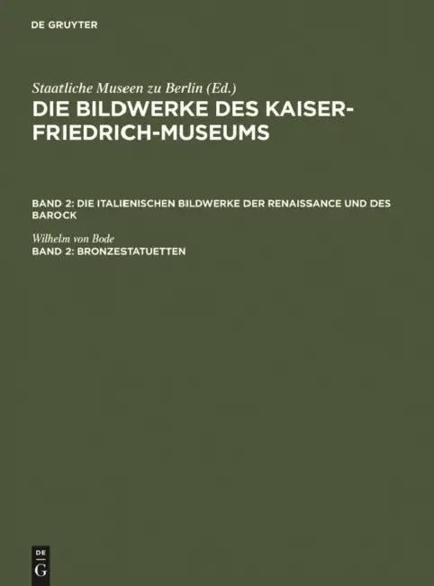 Bronzestatuetten: Büsten Und Gebrauchsgegenstände by Wilhelm Von Bode