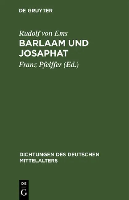 Barlaam und Josaphat by Rudolf Von Ems, Franz Pfeiffer