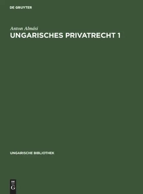 Ungarisches Privatrecht 1 by Anton Almási