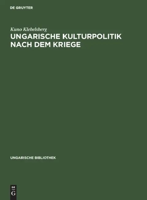 Ungarische Kulturpolitik Nach Dem Kriege by Kuno Klebelsberg