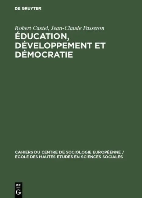 Éducation, développement et démocratie by Robert Castel, Jean-Claude Passeron