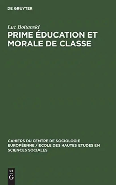 Prime éducation et morale de classe by Luc Boltanski