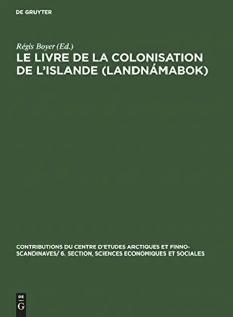 Le livre de la colonisation de l'Islande (Landnámabok) by Régis Boyer