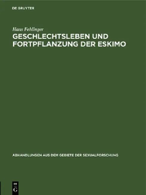 Geschlechtsleben und Fortpflanzung der Eskimo by Hans Fehlinger