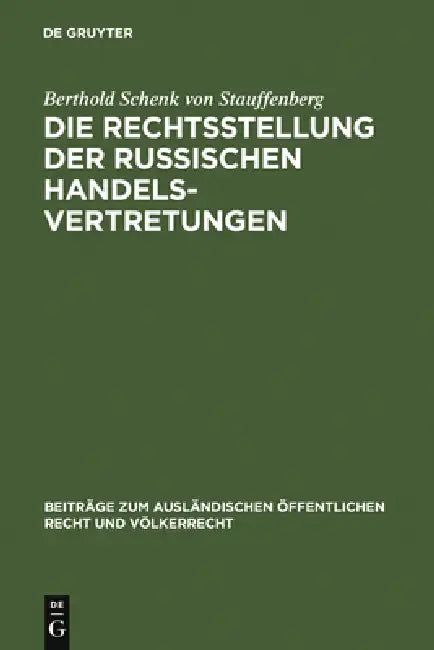 Die Rechtsstellung der russischen Handelsvertretungen by Berthold Schenk Von Stauffenberg