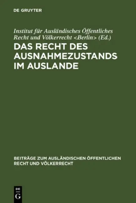 Das Recht Des Ausnahmezustands Im Auslande: (Frankreich, Belgien, Niederlande, Italien, England, Irland) by Institut Für Ausländisches Öffentliches