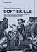 Soft Skills: How to See, Measure and Build the Skills That Make Us Uniquely Human by Mihnea Moldoveanu
