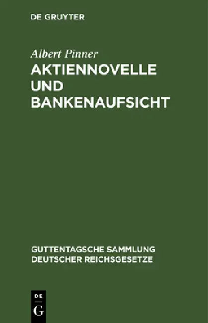 Aktiennovelle Und Bankenaufsicht: Verordnung Vom 19. September 1931. Textausgabe Mit Einführung in Die Aktiennovelle by Albert Pinner