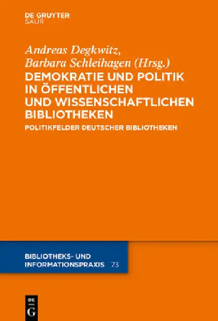 Demokratie und Politik in Öffentlichen und Wissenschaftlichen Bibliotheken by Andreas Degkwitz