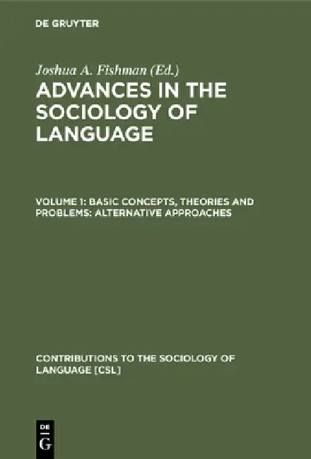 Basic Concepts, Theories and Problems: Alternative Approaches by Joshua a. Fishman