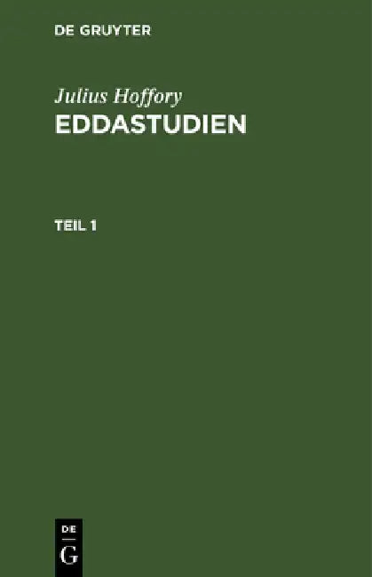 Julius Hoffory: Eddastudien. Teil 1 by Julius Hoffory